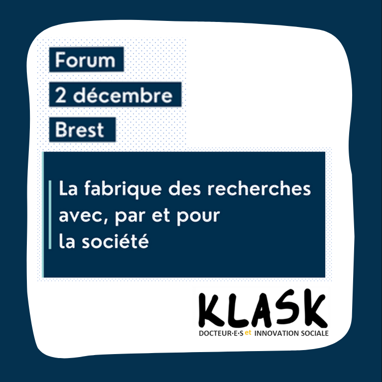 Forum "La fabrique des recherches avec, par et pour la société, 2 décembre à Brest