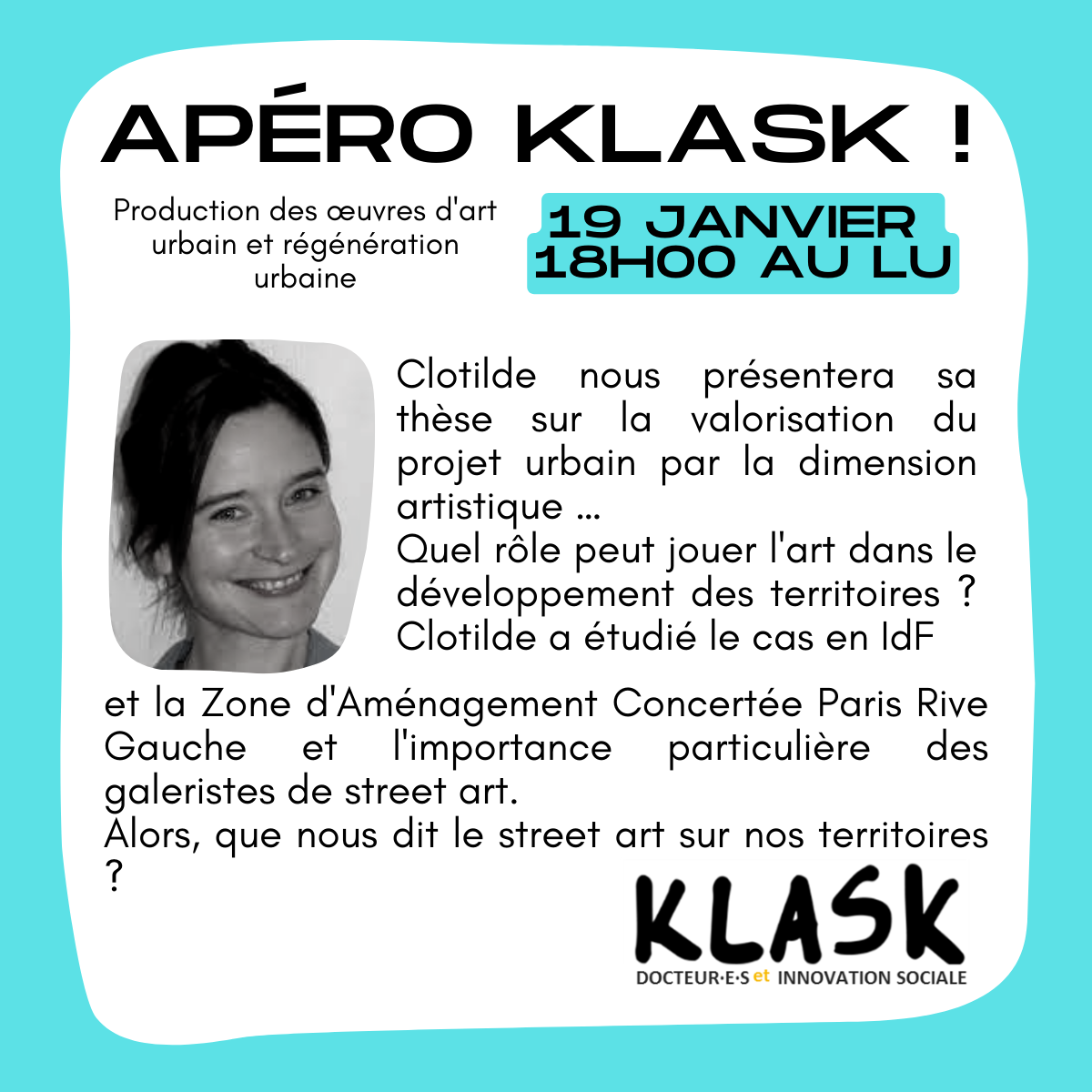 Les APÉRO-KLASK ! 19 Janvier 18h : Clotilde Kullmann, la valorisation du projet urbain par la dimension artistique…